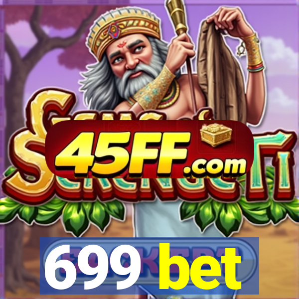 699 bet